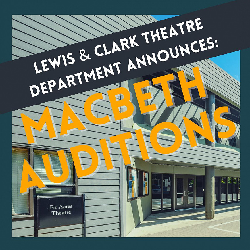 Lewis & Clark Fir Acres Theatre Spring 2025 Auditions for Macbeth